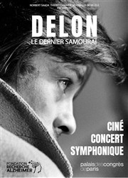 Delon le dernier samouraï, le concert symphonique Palais des Congrs de Paris Affiche