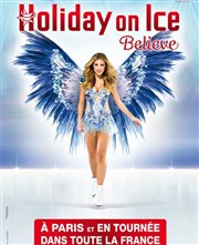 Holiday on Ice | 2016 | Believe Patinoire Meriadeck Affiche