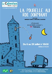 La poubelle au roi dormant Thtre Le Cabestan Affiche