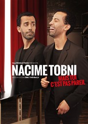 Nacime Tobni dans Mais toi c'est pas pareil Thtre BO Saint Martin Affiche