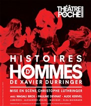 Histoires d'hommes Le Thtre de Poche Montparnasse - Le Petit Poche Affiche