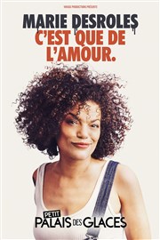 Marie Desroles dans C'est que de l'amour Petit Palais des Glaces Affiche