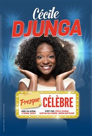 Cécile Djunga dans Presque célèbre La comdie de Marseille (anciennement Le Quai du Rire) Affiche