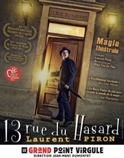 Laurent Piron dans 13 rue du Hasard Le Grand Point Virgule - Salle Apostrophe Affiche