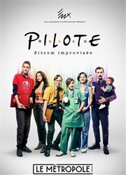 Pilote | Sitcom improvisée Le Mtropole Affiche