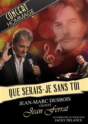 Que serais je sans toi | Hommage à Jean Ferrat Thtre Darius Milhaud Affiche