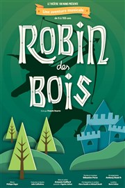 Robin des Bois, l'aventure musicale Thtre 100 Noms - Hangar  Bananes Affiche