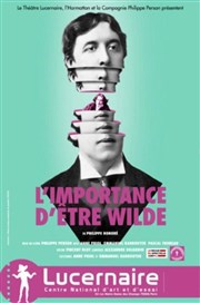 L'importance d'être Wilde Thtre Le Lucernaire Affiche