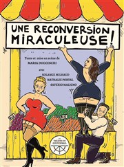 Une reconversion miraculeuse Thtre du Gouvernail Affiche