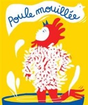 Poule mouillée La Condition Des Soies Affiche