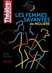 Les Femmes Savantes Thtre de Mnilmontant - Salle Guy Rtor Affiche