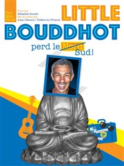 Little Bouddhot perd le Sud ! Thtre de La Tour Gorbella Affiche