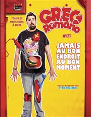 Greg Romano dans Jamais au bon endroit au bon moment La Compagnie du Caf-Thtre - Petite salle Affiche