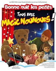 Bonne nuit les petits : Tous avec Magic Nounours ! Alhambra Affiche