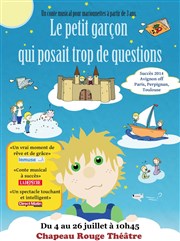 Le petit garçon qui posait trop de questions Au Chapeau Rouge Affiche