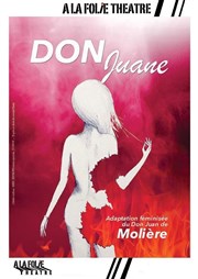 Don Juane  La Folie Thtre - Grande Salle Affiche