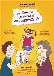 Je t'aimais, je t'aime et... On s'rappelle ?! La Chocolaterie Affiche