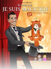 Ibrahim El Kebir dans Je crois que je suis magicien La comdie de Marseille (anciennement Le Quai du Rire) Affiche