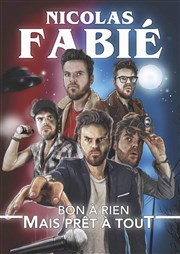 Nicolas Fabié dans Bon à rien mais prêt à tout Le Mtropole Affiche