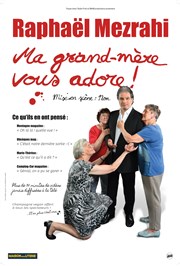 Raphaël Mezrahi dans Ma grand-mère vous adore ! Thtre 100 Noms - Hangar  Bananes Affiche