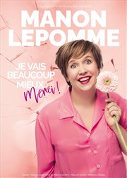 Manon Lepomme dans Je vais beaucoup mieux merci ! La Compagnie du Caf-Thtre - Grande Salle Affiche