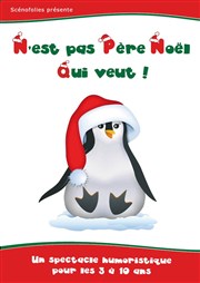 N'est pas Père Noël qui veut ! Kawa Thtre Affiche