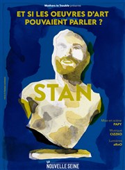 Stan dans Et si les oeuvres d'art pouvaient parler ? La Nouvelle Seine Affiche