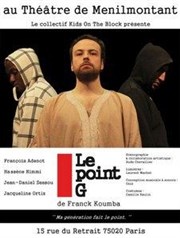 Le point G Thtre de Mnilmontant - Salle Guy Rtor Affiche