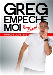 Greg empêche moi La Comdie d'Aix Affiche