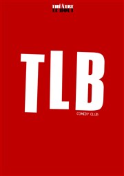 TLB comedy club d'August Alexander Thtre Le Bout Affiche