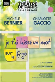 Je t'ai laissé un mot sur le frigo | avec Michèle Bernier Thtre de Paris  Salle Rjane Affiche