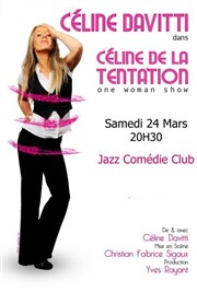 Céline Davitti dans Céline de la tentation Jazz Comdie Club Affiche