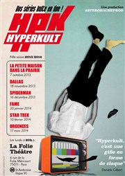 Hyperkult  La Folie Thtre - Grande Salle Affiche