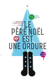 Le Père Noël est une ordure ! Espace Jorge-Semprun Affiche